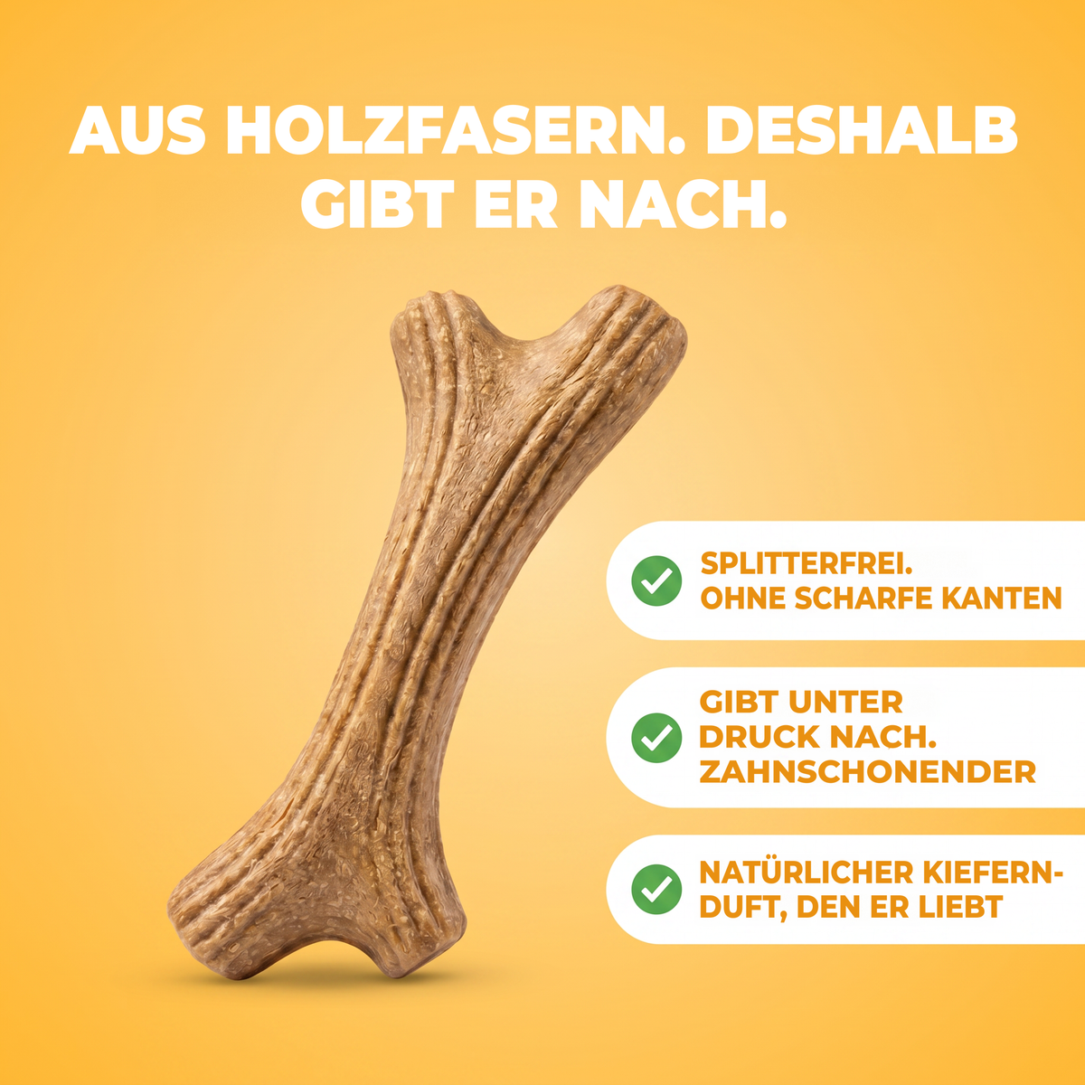 TimberAntler aus Holzfaser, deshalb gibt es nach: splitterfrei, schonender für die Zähne, natürlicher Kiefernduft.